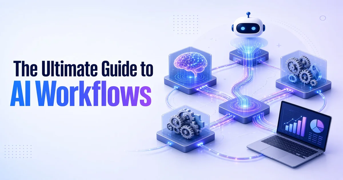 The Ultimate Guide to AI Workflows for Beginners